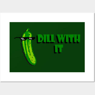 Dill with it! Posters and Art